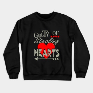 Guilty Of Stealing Hearts Crewneck Sweatshirt